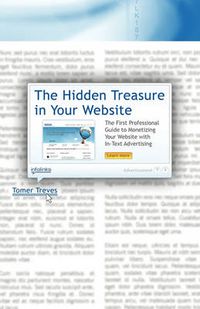Cover image for The Hidden Treasure in Your Website: The First Professional Guide to Monetizing Your Website with In-Text Advertising