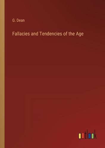Cover image for Fallacies and Tendencies of the Age