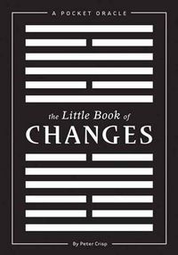 Cover image for The Little Book of Changes: A Pocket I-Ching