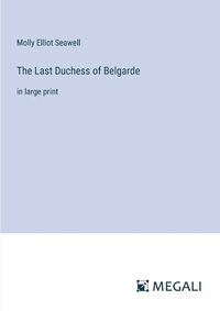 Cover image for The Last Duchess of Belgarde