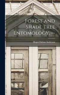 Cover image for Forest and Shade Tree Entomology. --