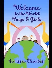 Cover image for Welcome to the World Boys and Girls!