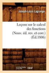 Cover image for Lecons Sur Le Calcul Des Fonctions (Nouv. Ed. Rev. Et Corr.) (Ed.1806)