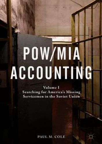 POW/MIA Accounting: Volume I - Searching for America's Missing Servicemen in the Soviet Union