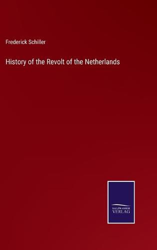 History of the Revolt of the Netherlands