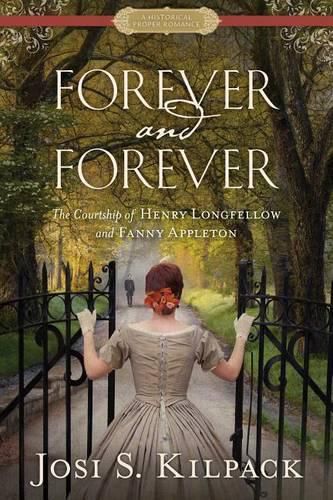 Cover image for Forever and Forever: The Courtship of Henry Longfellow and Fanny Appleton