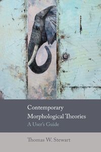 Cover image for Contemporary Morphological Theories: A User's Guide