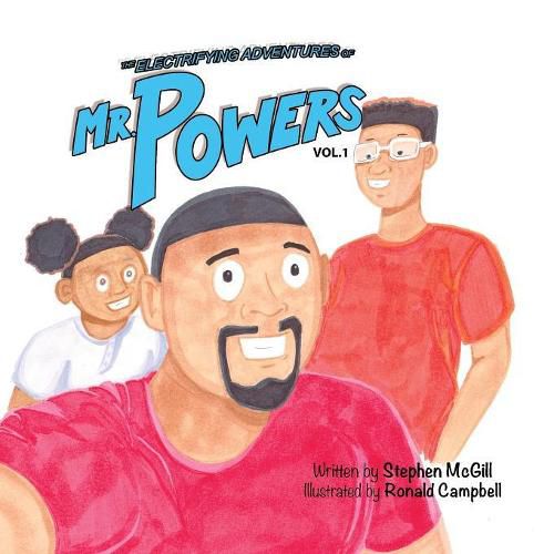 The Electrifying Adventures of Mr. Powers: Vol. 1