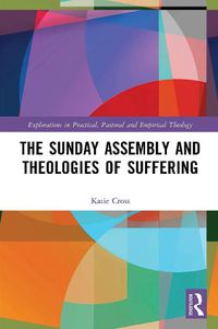 Cover image for The Sunday Assembly and Theologies of Suffering