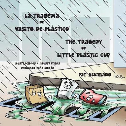 La tragedia de Vasito de Plastico * The Tragedy of Little Plastic Cup