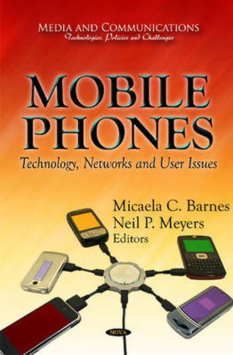 Cover image for Mobile Phones: Technology, Networks & User Issues