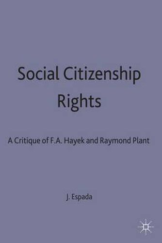 Social Citizenship Rights: A Critique of F.A. Hayek and Raymond Plant