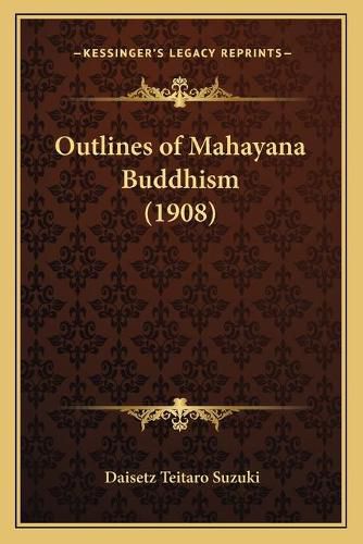 Outlines of Mahayana Buddhism (1908)