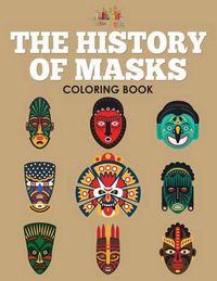 Cover image for The History of Masks Coloring Book