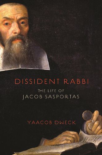 Cover image for Dissident Rabbi: The Life of Jacob Sasportas