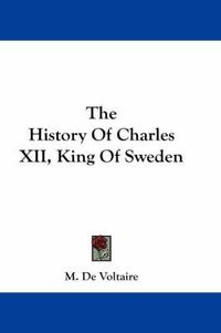 Cover image for The History of Charles XII, King of Sweden