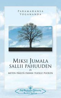 Cover image for Miksi Jumala sallii pahuuden: ja miten paasta pahan tuolle puolen - Why God Permits Evil (Finnish)