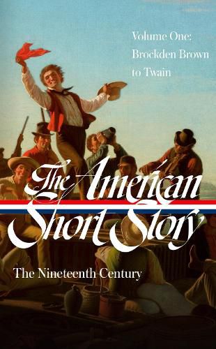 Cover image for The American Short Story: The Nineteenth Century, Volume 1 (LOA #394)