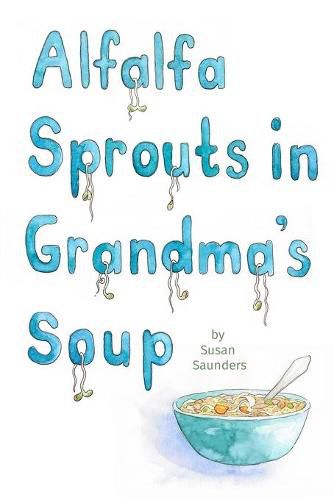 Cover image for Alfalfa Sprouts in Grandma's Soup