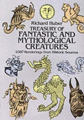 Cover image for A Treasury of Fantastic and Mythological Creatures: 1, 087 Renderings from Historic Sources