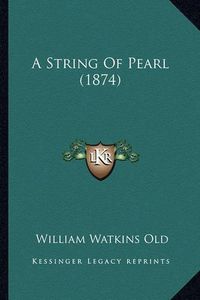 Cover image for A String of Pearl (1874)