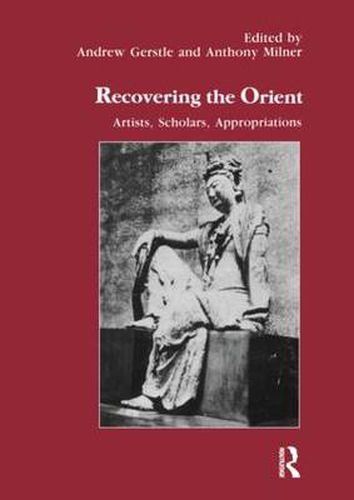 Cover image for Recovering the Orient: Artists, Scholars, Appropriations