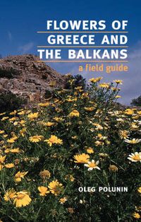 Cover image for Flowers of Greece and the Balkans: A Field Guide