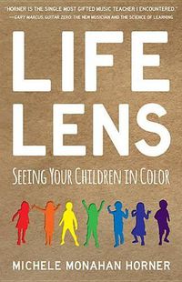 Cover image for Life Lens: Seeing Your Children in Color