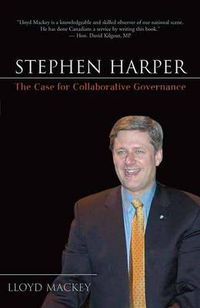 Cover image for Stephen Harper: The Case for Collaborative Governance