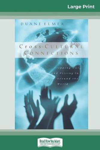 Cover image for Cross-Cultural Connections: Stepping Out and Fitting in Around the World (16pt Large Print Edition)