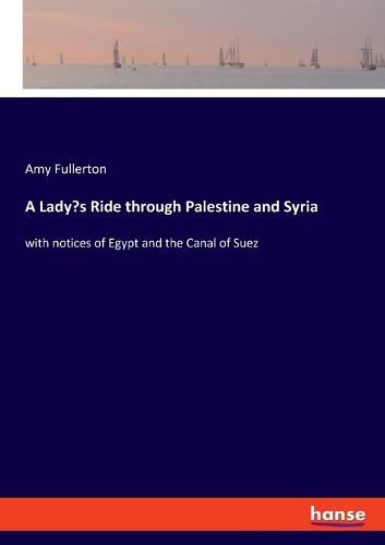 Cover image for A Lady's Ride through Palestine and Syria