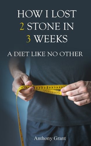 How I Lost 2 Stone in 3 Weeks