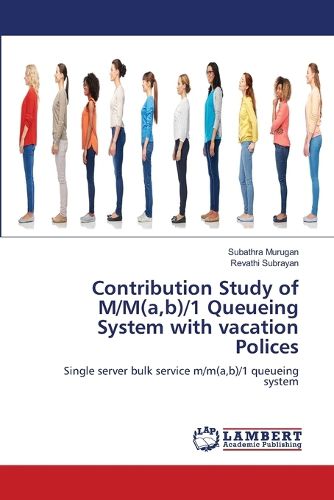 Cover image for Contribution Study of M/M(a, b)/1 Queueing System with vacation Polices