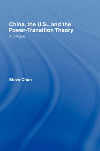 China, the US and the Power-Transition Theory: A Critique