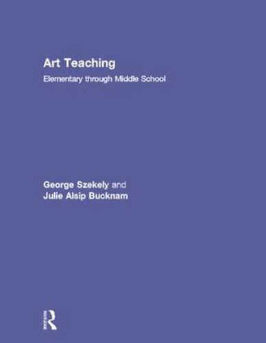 Cover image for Art Teaching: Elementary through Middle School