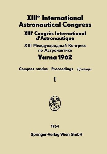 Cover image for XIIIth International Astronautical Congress / XIIIeme Congres International d'Astronautique / XIII Международный конгресс Πo