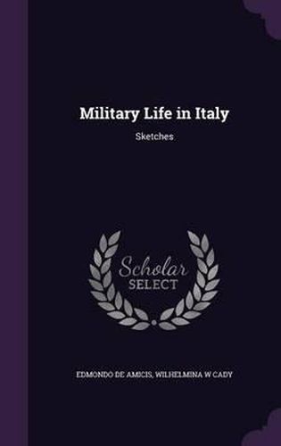 Cover image for Military Life in Italy: Sketches