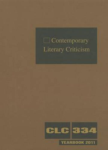 Cover image for Contemporary Literary Criticism: Criticism of the Works of Today's Novelists, Poets, Playwrights, Short Story Writers, Scriptwriters, and Other Creative Writers