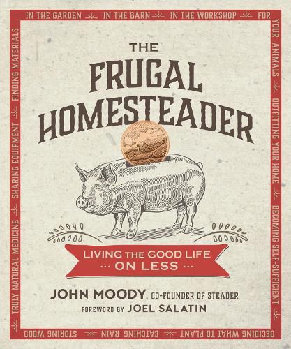 Cover image for The Frugal Homesteader: Living the Good Life on Less