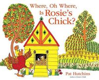 Cover image for Where, Oh Where, Is Rosie's Chick?
