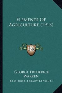 Cover image for Elements of Agriculture (1913)