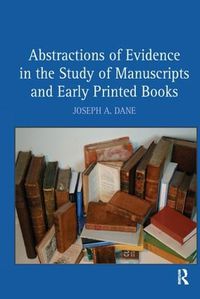 Cover image for Abstractions of Evidence in the Study of Manuscripts and Early Printed Books