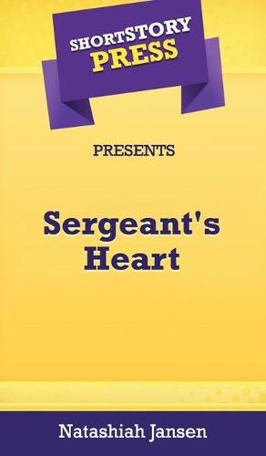 Cover image for Short Story Press Presents Sergeant's Heart