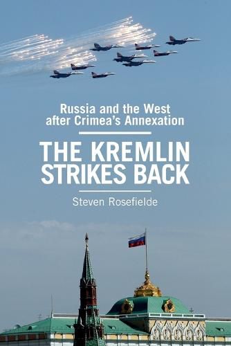 Cover image for The Kremlin Strikes Back: Russia and the West After Crimea's Annexation