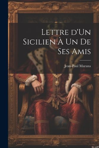 Cover image for Lettre d'Un Sicilien a un de Ses Amis