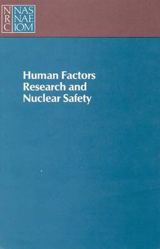 Human Factors Research and Nuclear Safety