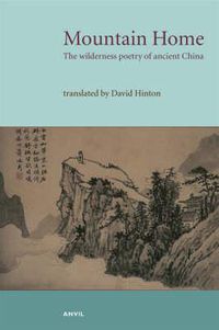 Cover image for Mountain Home: The Wilderness Poetry of Ancient China