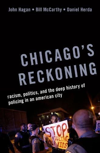 Cover image for Chicago's Reckoning: Racism, Politics, and the Deep History of Policing in an American City