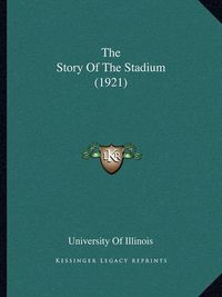 Cover image for The Story of the Stadium (1921)