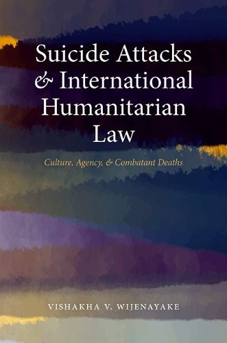 Cover image for Suicide Attacks and International Humanitarian Law